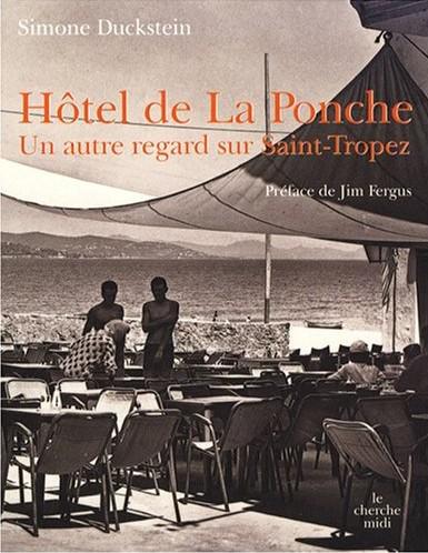 "Hôtel de La Ponche... Un autre regard sur Saint-Tropez"... by Simone Duckstein...