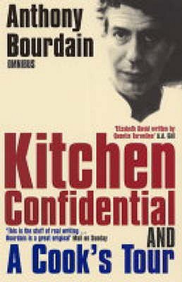 Anthony Bourdain... Kitchen Confidential...