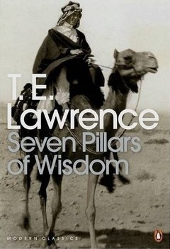 T.E. Lawrence - Seven Pillars of Wisdom