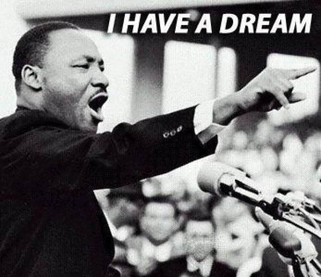 Martin Luther King Jr... I have a dream...